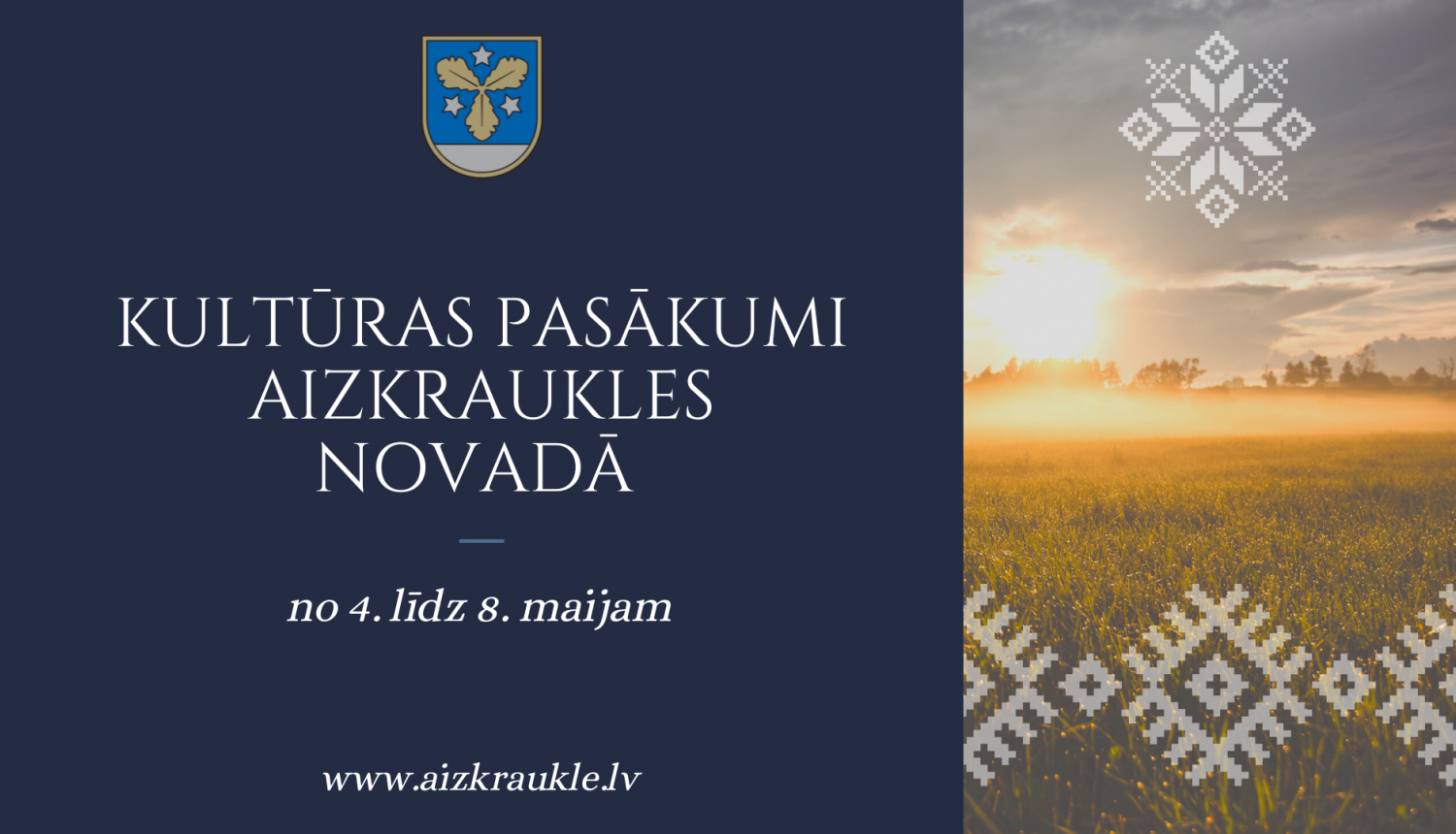 Kultūras pasākumi Aizkraukles novadā no 4. līdz 8. maijam