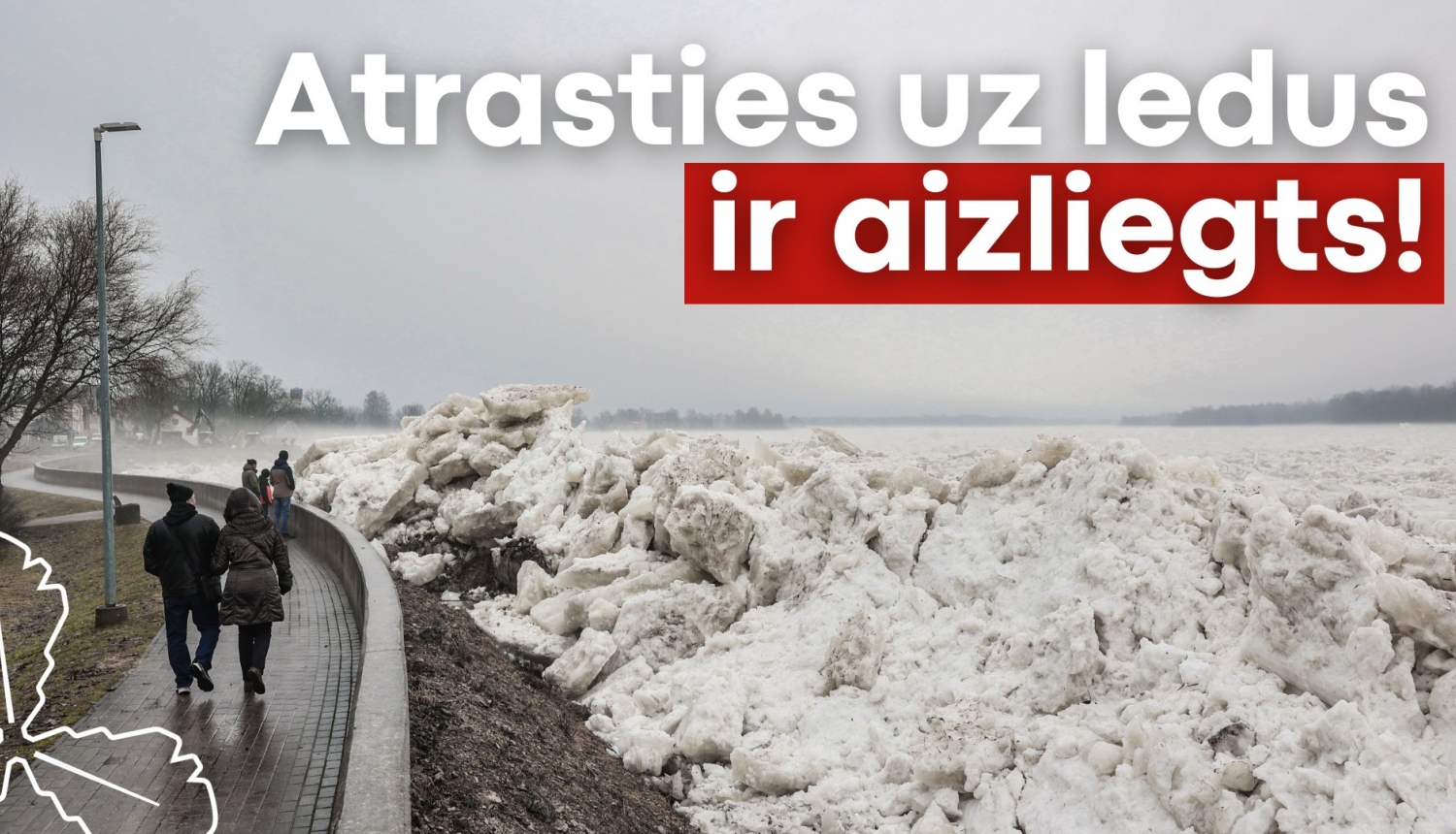 atrasties uz ledus ir aizliegts