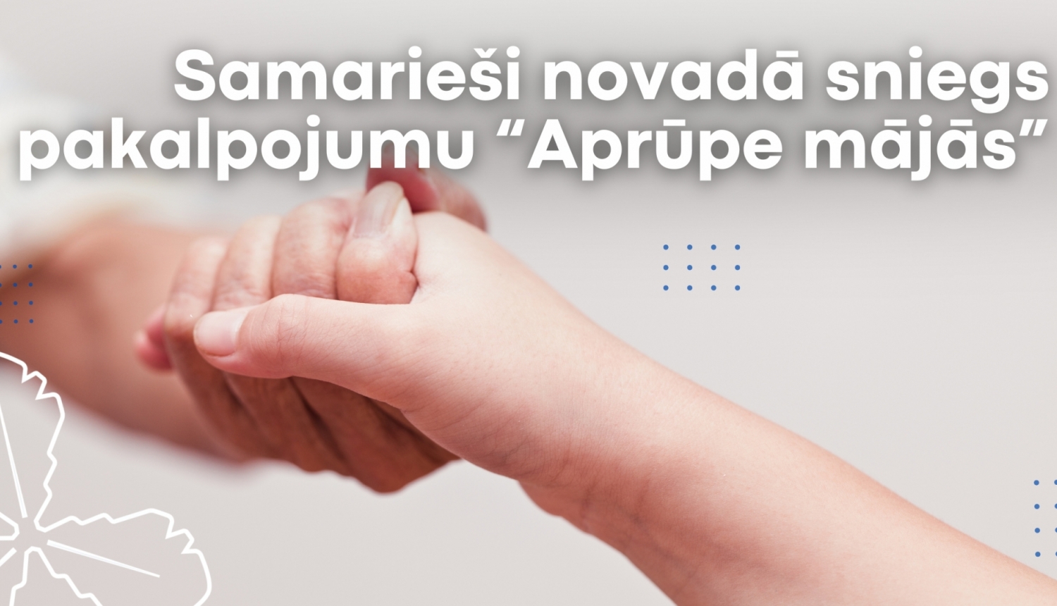 Samarieši novadā sniegs pakalpojumu "Aprūpe mājās"