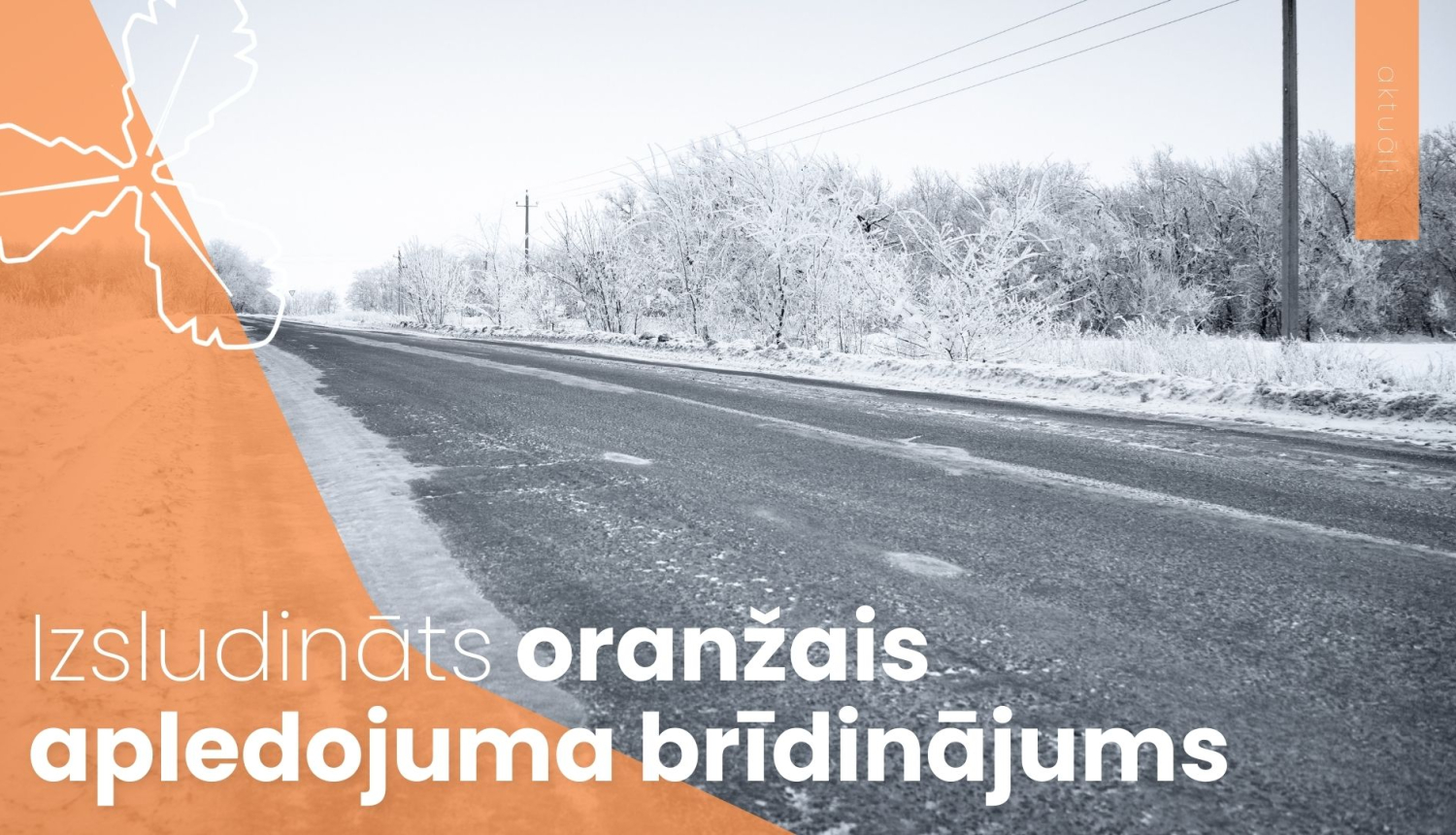 Izsludināts oranžais apledojuma brīdinājums