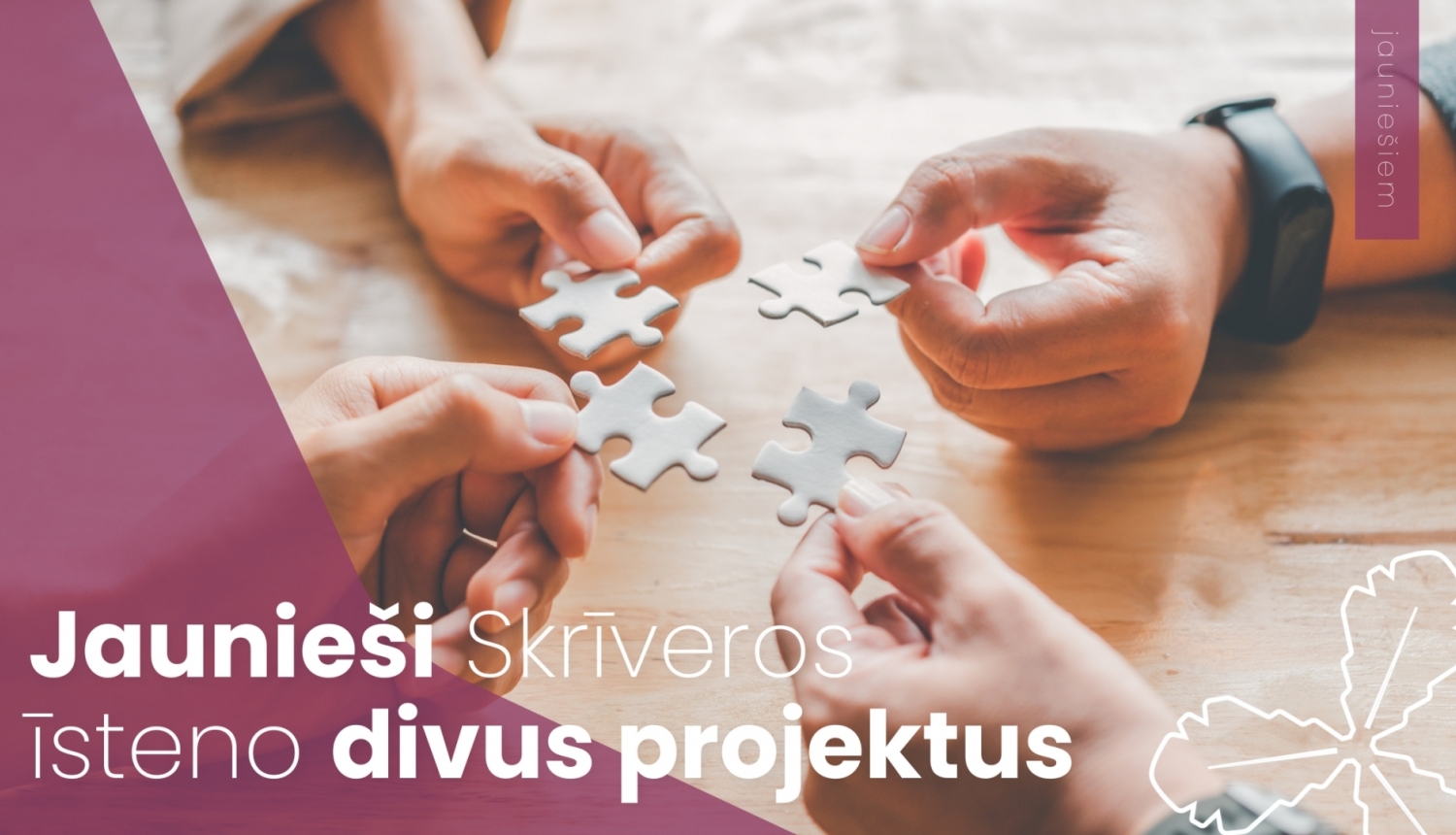 Jaunieši Skrīveros īsteno divus projektus