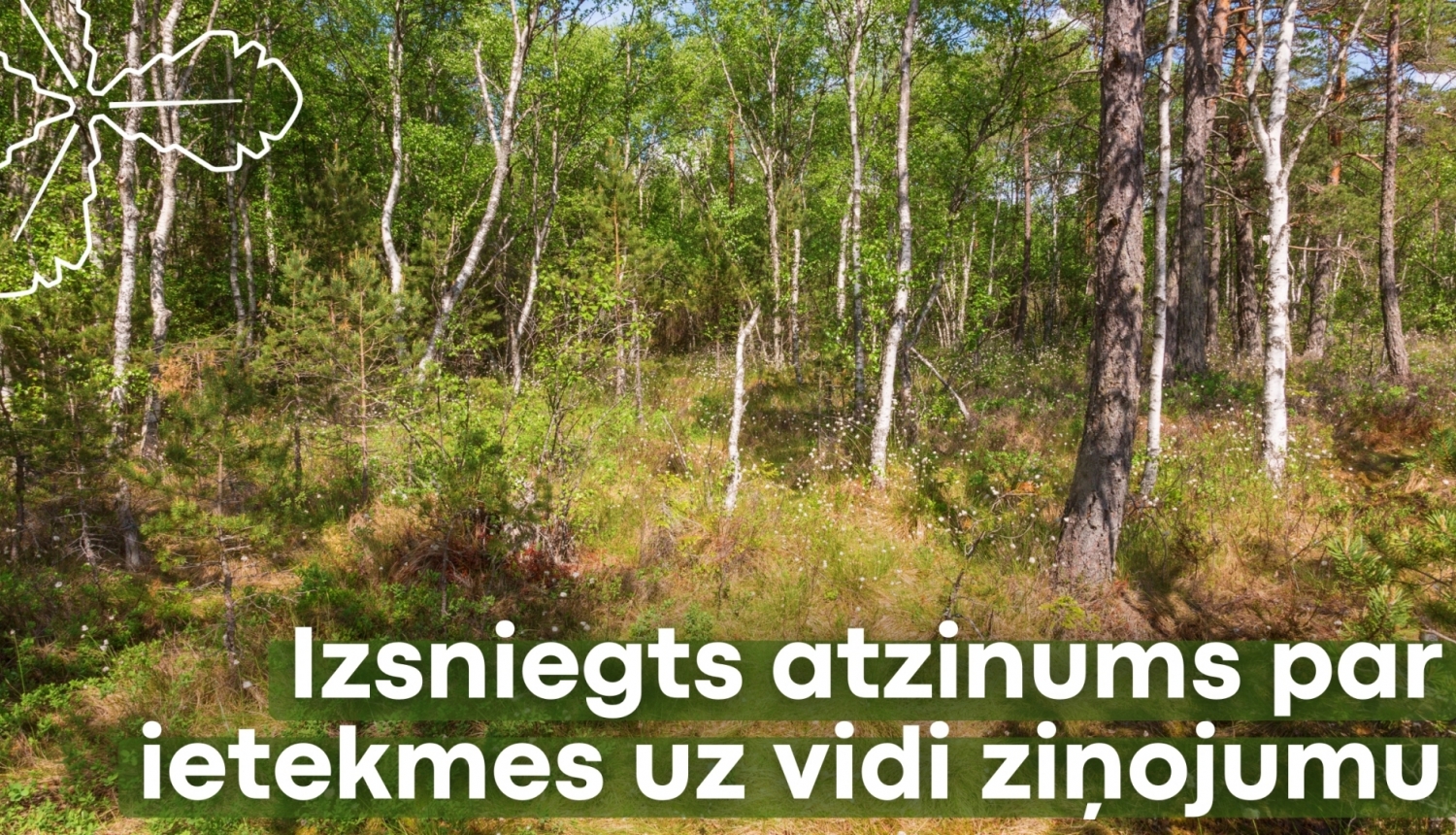 izsniegts atzinums par ietekmes uz vidi ziņojumu