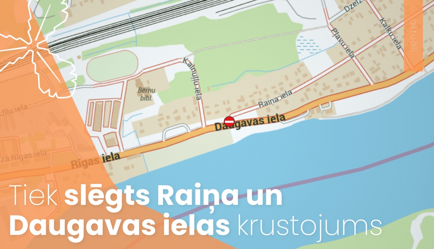 Tiek slēgts Raiņa un Daugavas ielas krustojums