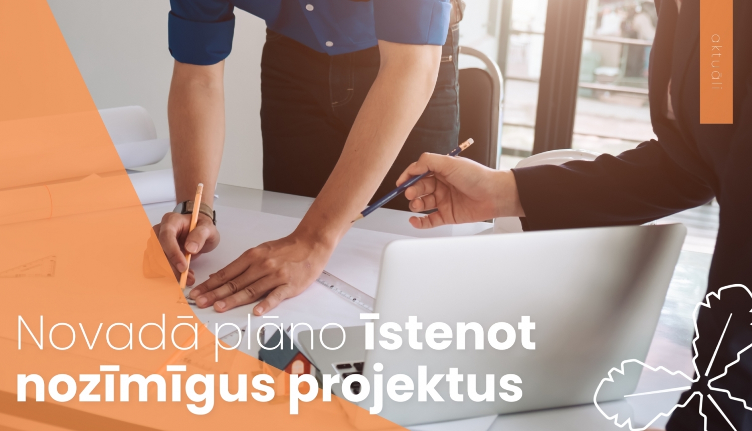 Novadā plāno īstenot nozīmīgus projektus