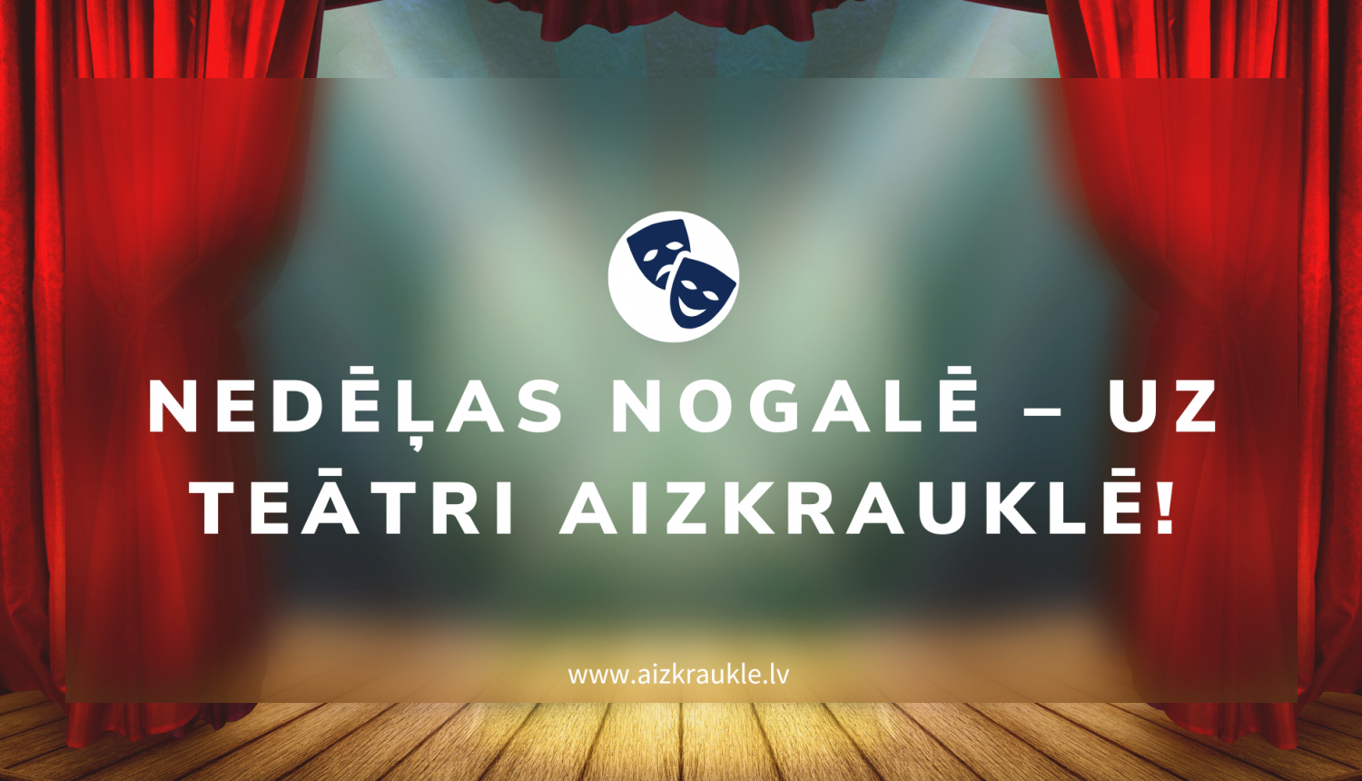 Nedēļas nogalē – uz teātri Aizkrauklē!